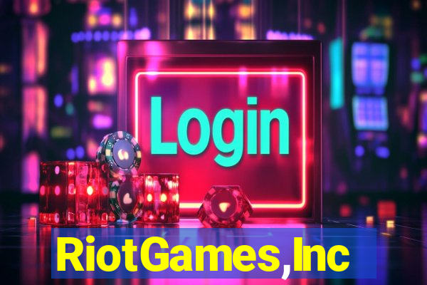 RiotGames,Inc