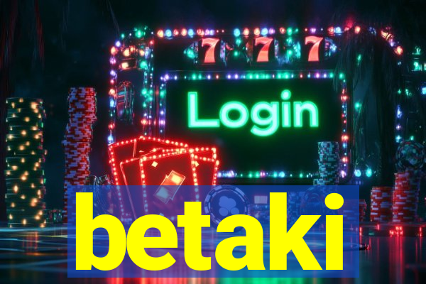 betaki