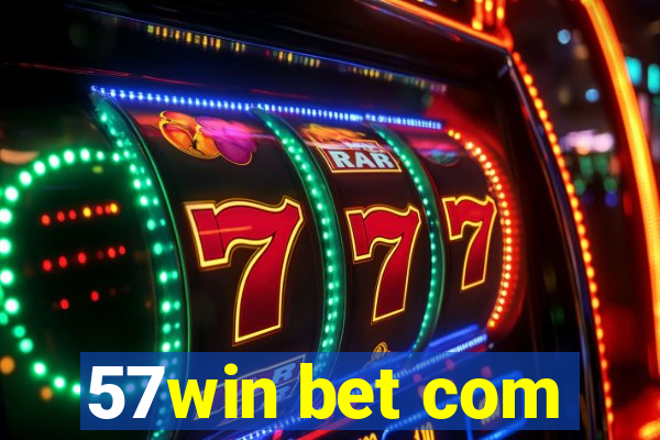 57win bet com