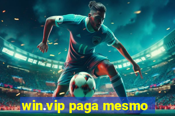 win.vip paga mesmo