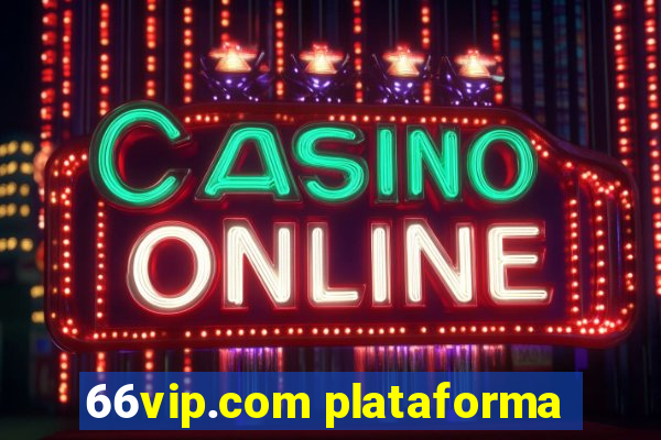 66vip.com plataforma