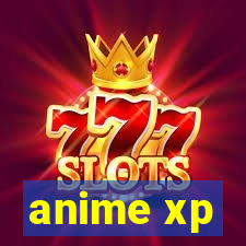 anime xp