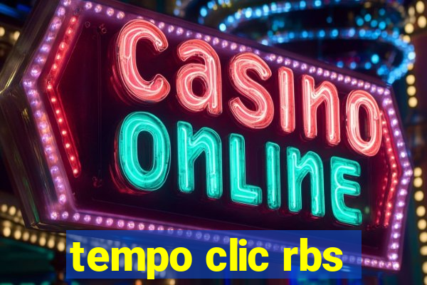 tempo clic rbs