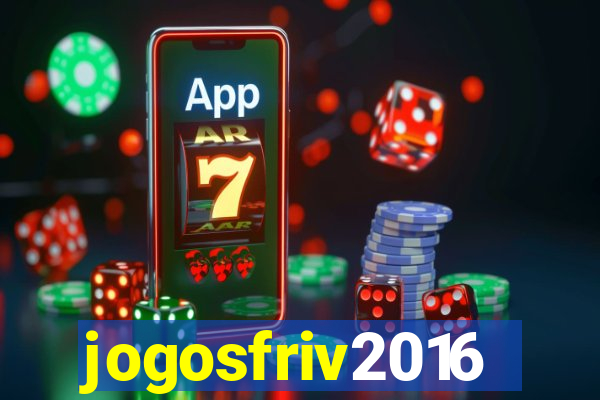 jogosfriv2016