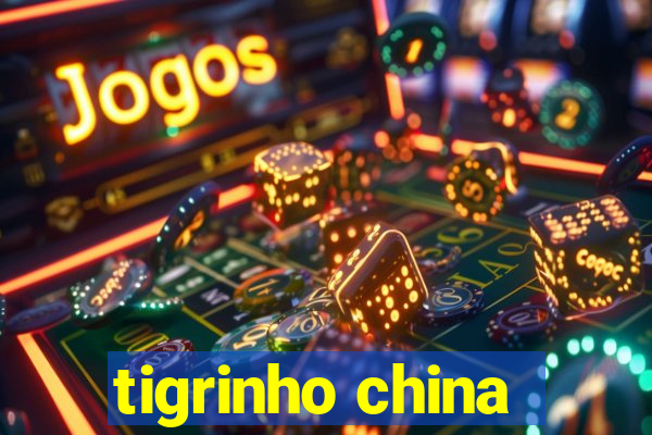 tigrinho china