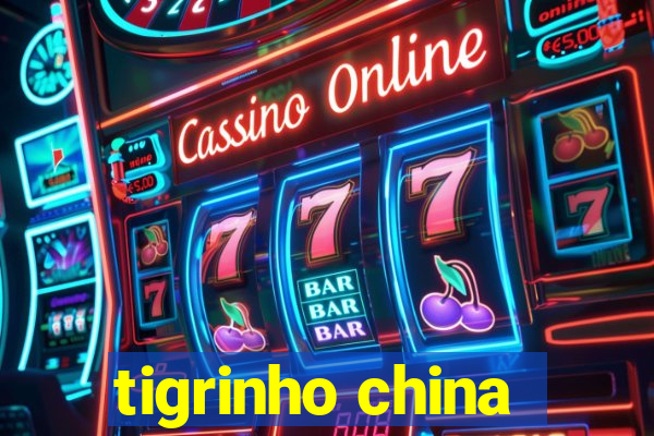 tigrinho china