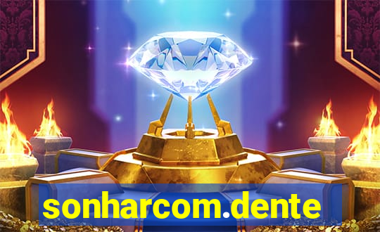 sonharcom.dente