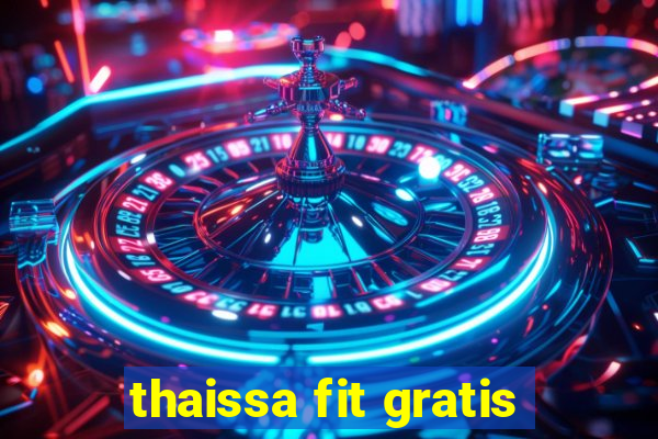 thaissa fit gratis