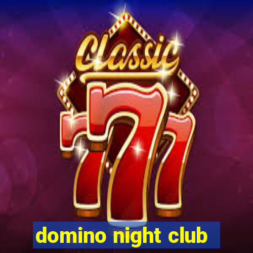 domino night club