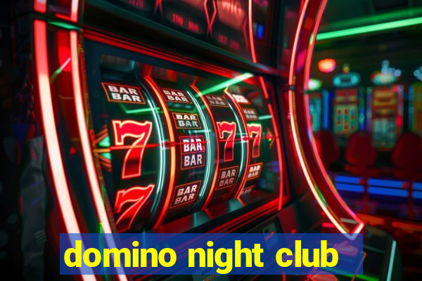 domino night club