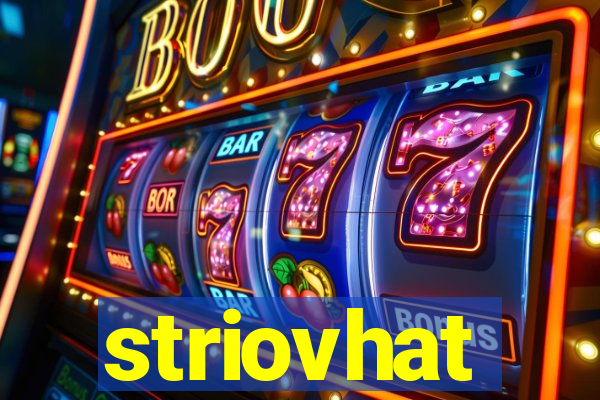 striovhat