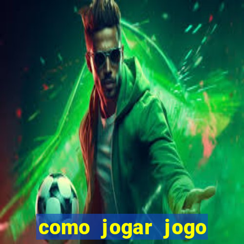 como jogar jogo sem abaixar