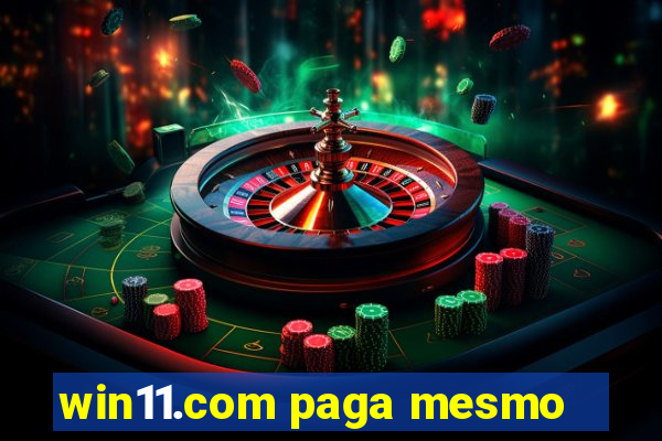 win11.com paga mesmo