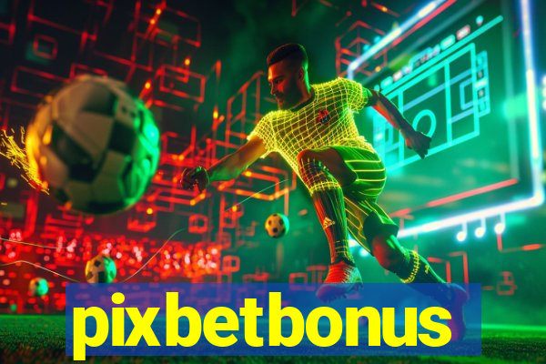 pixbetbonus