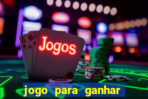 jogo para ganhar dinheiro gratuito