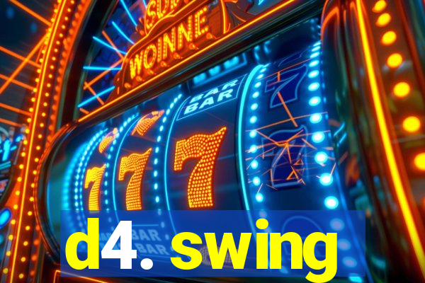 d4. swing