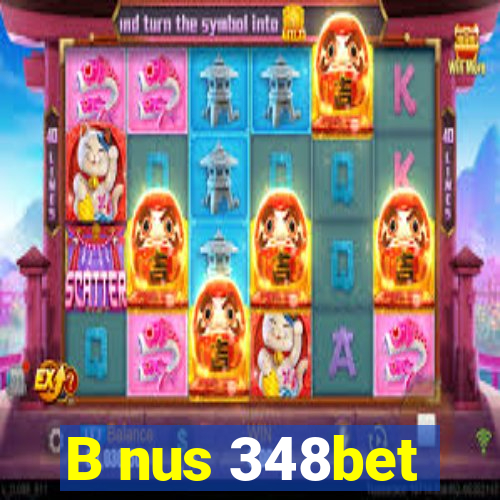 B nus 348bet