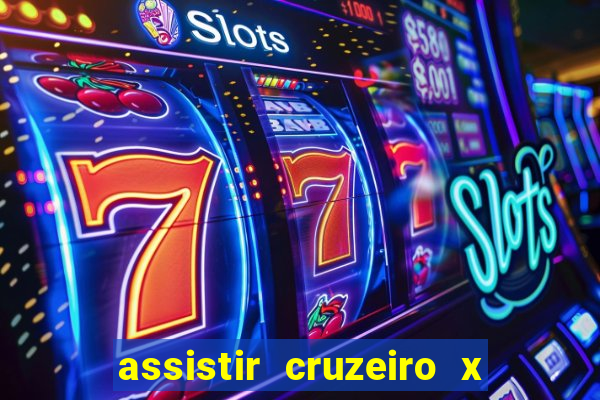 assistir cruzeiro x corinthians ao vivo gratis