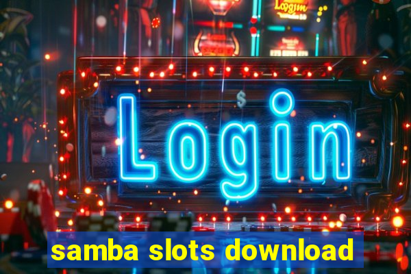 samba slots download