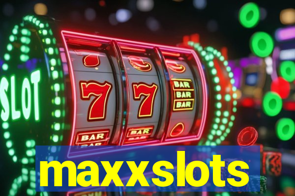 maxxslots