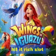 hit it rich slot