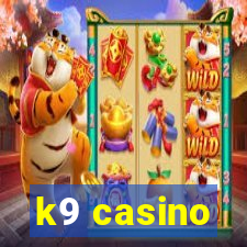 k9 casino