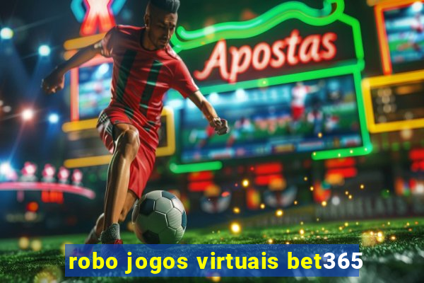 robo jogos virtuais bet365