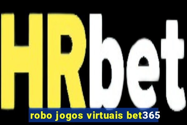 robo jogos virtuais bet365