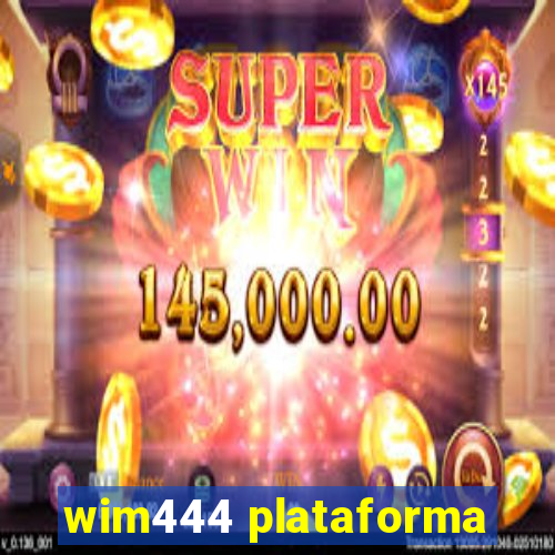 wim444 plataforma