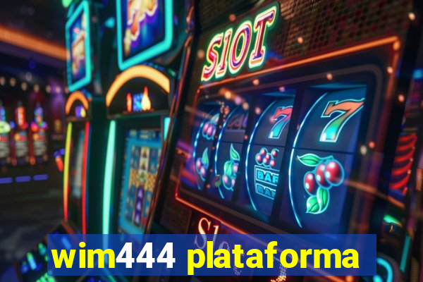 wim444 plataforma