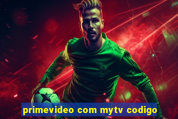 primevideo com mytv codigo