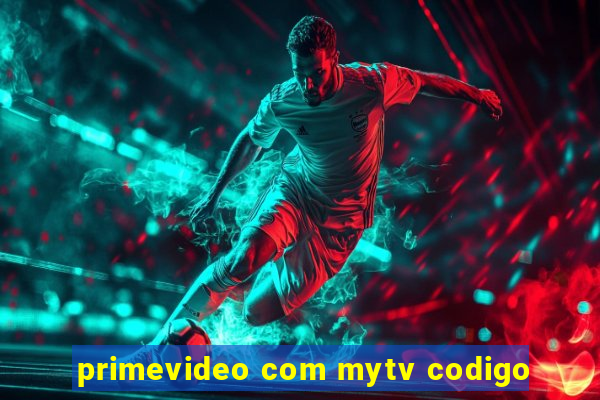 primevideo com mytv codigo