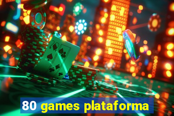 80 games plataforma