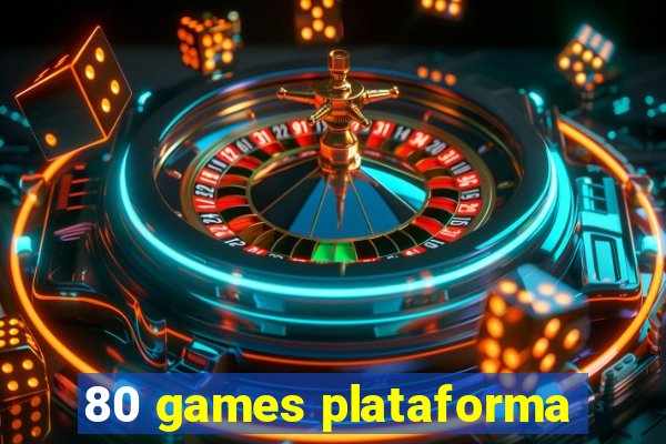 80 games plataforma