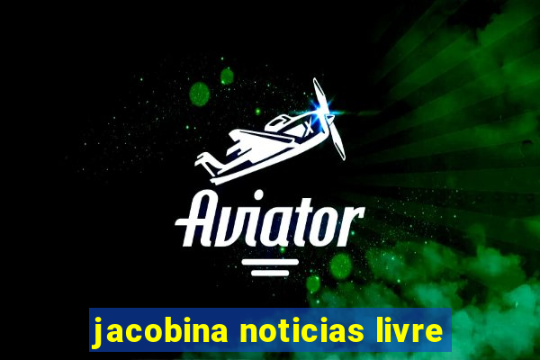 jacobina noticias livre