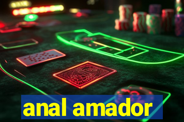 anal amador