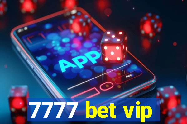 7777 bet vip