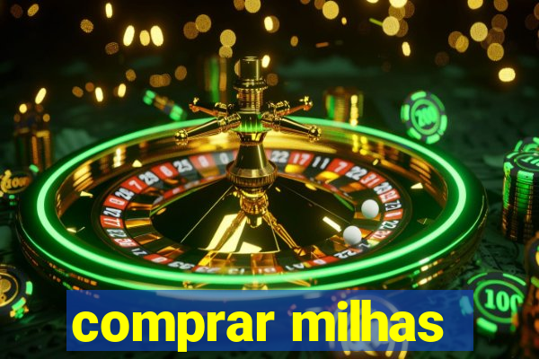 comprar milhas