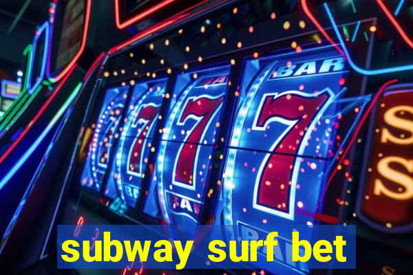 subway surf bet