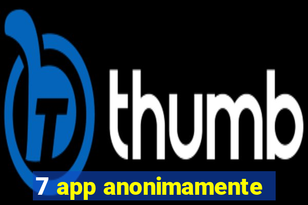 7 app anonimamente