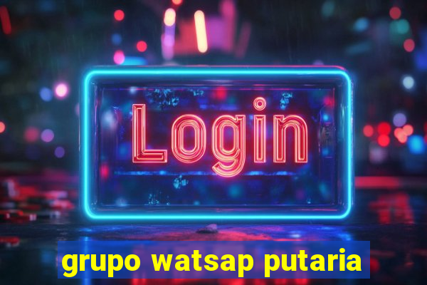 grupo watsap putaria