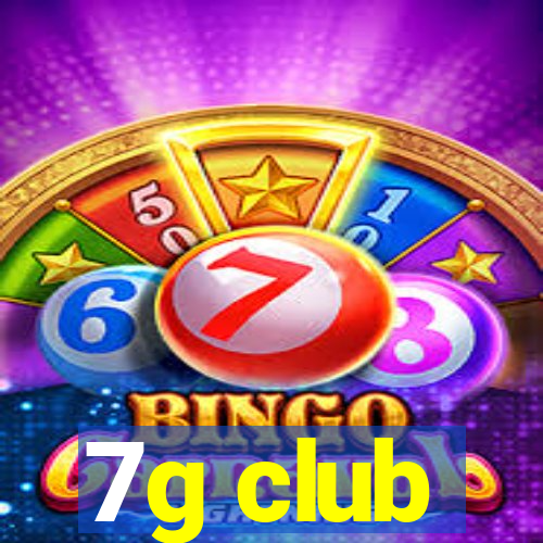 7g club