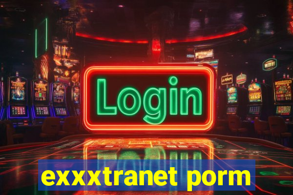 exxxtranet porm