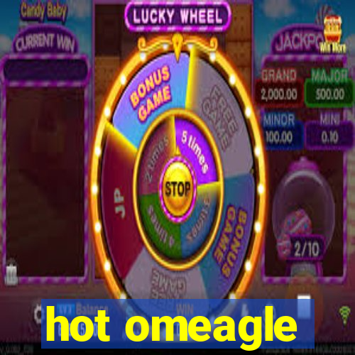 hot omeagle