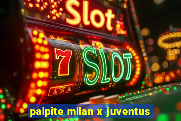 palpite milan x juventus