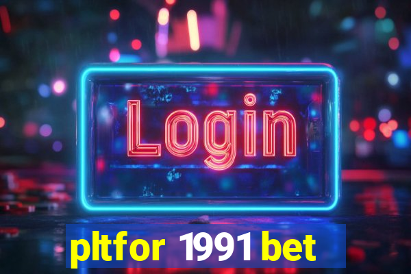 pltfor 1991 bet