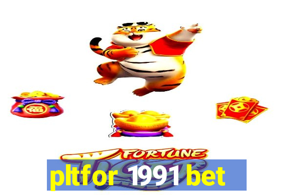 pltfor 1991 bet