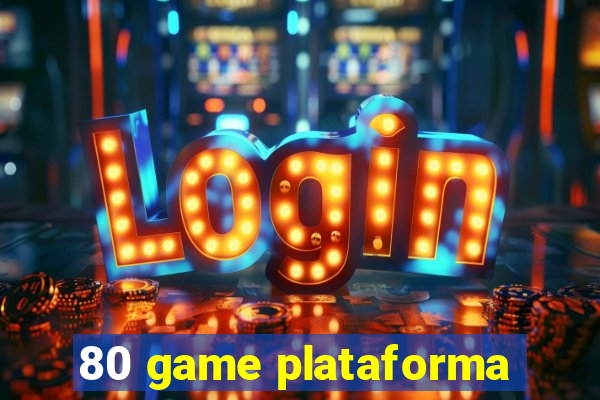 80 game plataforma