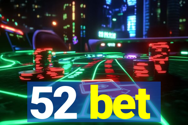 52 bet