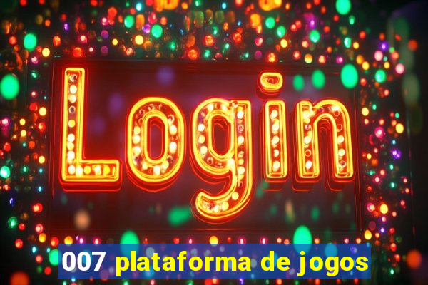 007 plataforma de jogos